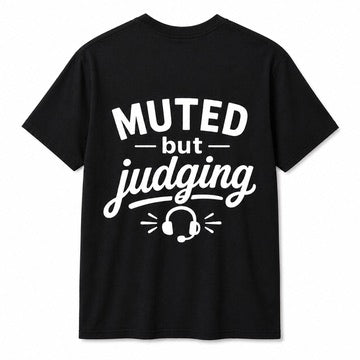 Muted But Judging Tee