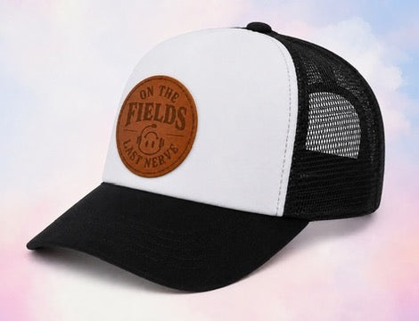 On The Field's Last Nerve Trucker Hat