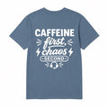 Caffeine First, Chaos 2nd Tee