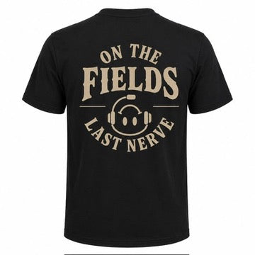 On The Fields Last Nerve T-shirt