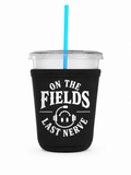 On The Fields Last Nerve Cold Cup Sleeve