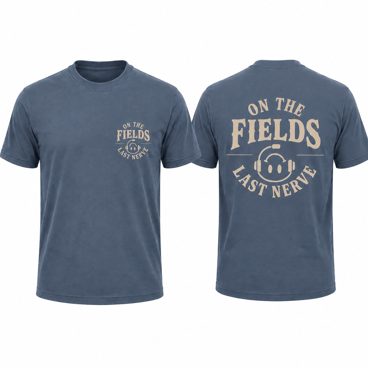 On The Fields Last Nerve T-shirt